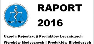 Urząd Rejestracji Produktów Leczniczych Wyrobów Medycznych i Produktów Biobójczych udostępnił  Raport za 2016